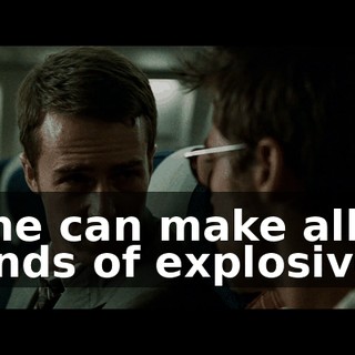 One can make all kinds of explosives