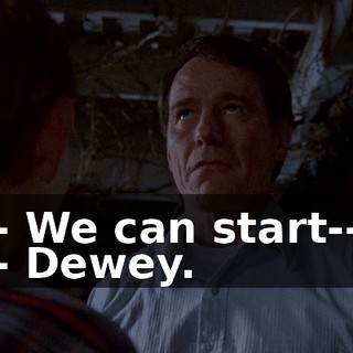 - We can start-- - Dewey.