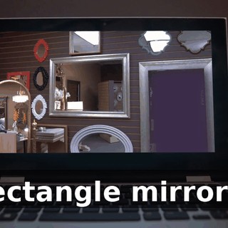 rectangle mirrors.