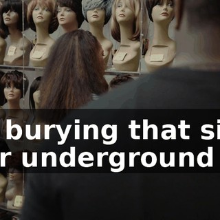 for burying that silky hair underground