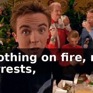 Nothing on fire, no arrests,