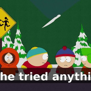 If she tried anything,