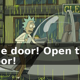 The door! Open the door!