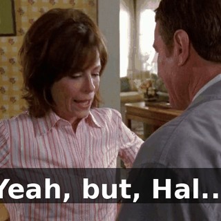 Yeah, but, Hal...