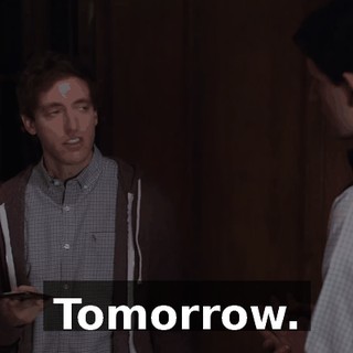 Tomorrow.