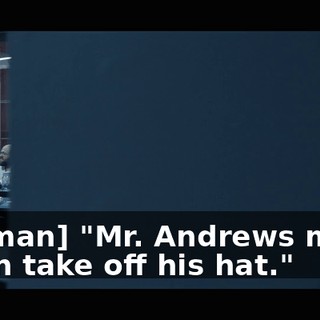 [woman] "Mr. Andrews made Brian take off his hat."