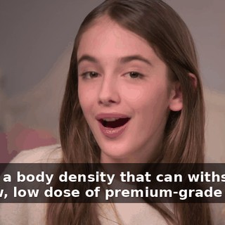…have a body density that can withstand the low, low dose of premium-grade poison