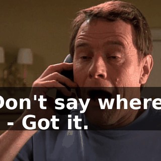 - Don't say where it is. - Got it.