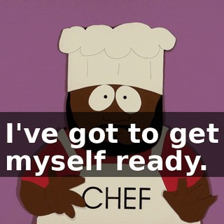 I've got to get myself ready.
