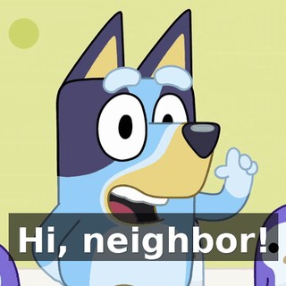Hi, neighbor!