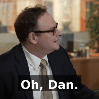 Oh, Dan.
