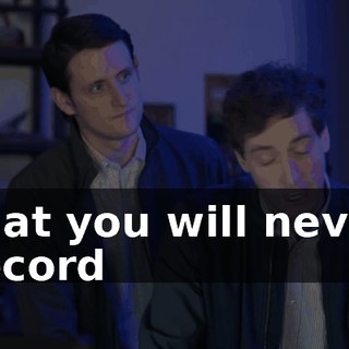 that you will never record