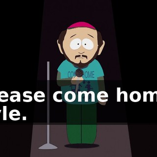 Please come home, Kyle.
