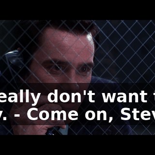- l really don't want to play. - Come on, Steven.