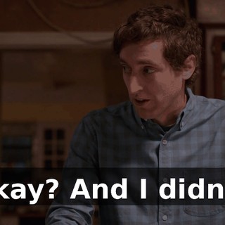 Okay? And I didn't.