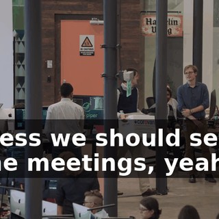 I guess we should set up some meetings, yeah?