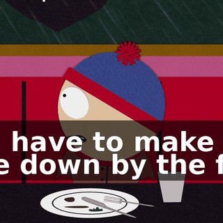 You have to make love down by the fire,
