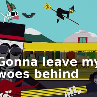 ♪ Gonna leave my woes behind ♪