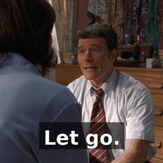 Let go.