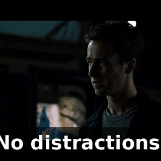 No distractions.