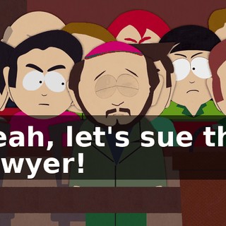 Yeah, let's sue the lawyer!