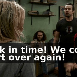Back in time! We could start over again!
