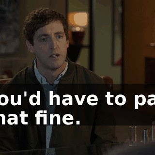 you'd have to pay that fine.