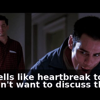 - Smells like heartbreak to me. - l don't want to discuss that.