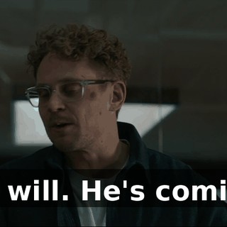 We will. He's coming.