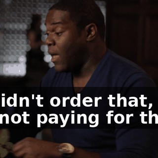 - I didn't order that, and I'm not paying for that.