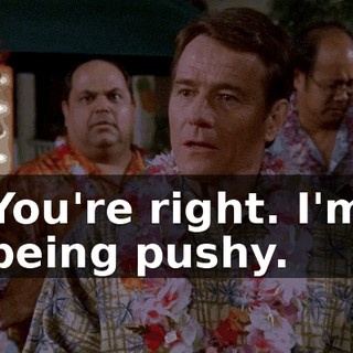 You're right. I'm being pushy.