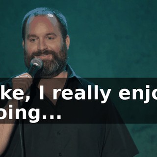 Like, I really enjoy doing...