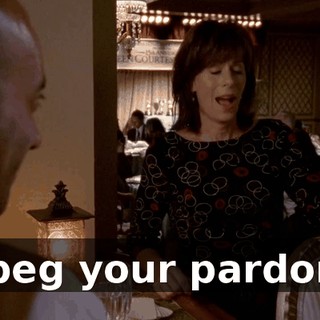 I beg your pardon?