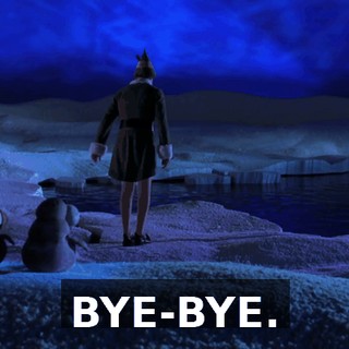 BYE-BYE.