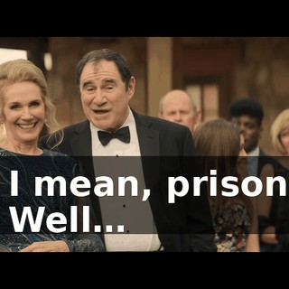- I mean, prison? - Well…