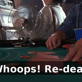 Whoops! Re-deal.