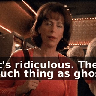 That's ridiculous. There's no such thing as ghosts.