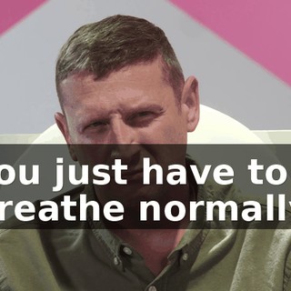 You just have to breathe normally.