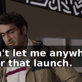 Don't let me anywhere near that launch.