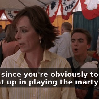 Look, since you're obviously too caught up in playing the martyr here