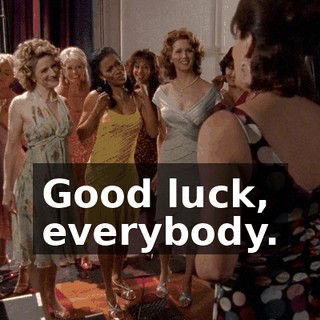 Good luck, everybody.