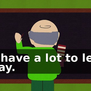 We have a lot to learn today.