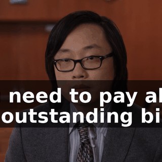You need to pay all of his outstanding bills.