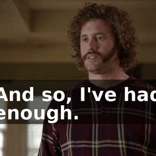 And so, I've had enough.