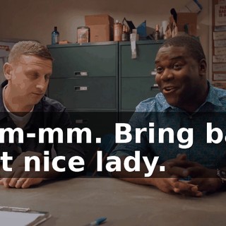 - Mm-mm. Bring back that nice lady.