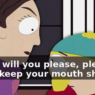 Eric, will you please, please, just keep your mouth shut