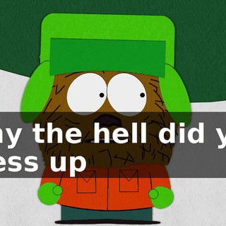 Why the hell did you dress up