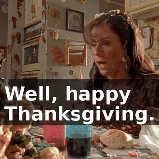 Well, happy Thanksgiving.
