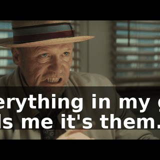 Everything in my gut tells me it's them.