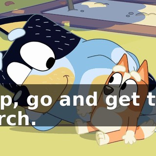 Yep, go and get the torch.